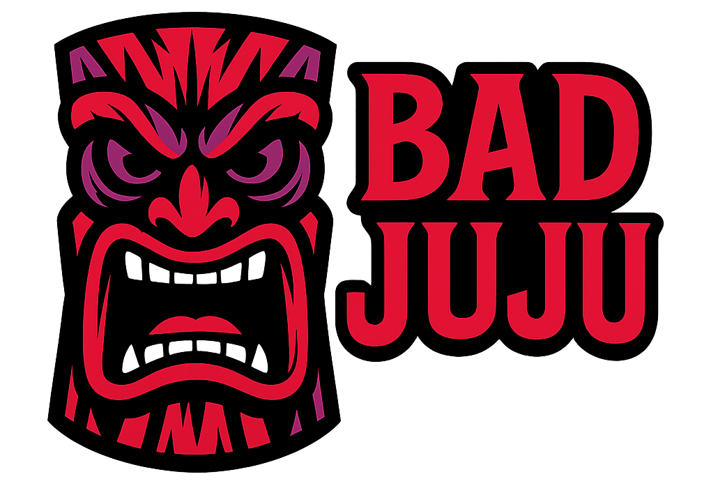 Bad JuJu Bad JuJu
